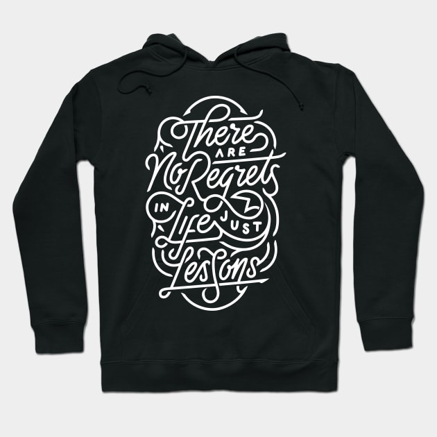 There are no regrets in life just lessons Hoodie by WordFandom